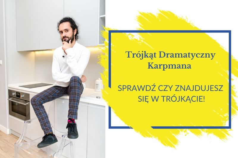 Trójkąt dramatyczny Karpmana. Sprawdź czy znajdujesz się w trójkącie! Jaką rolę w nim odgrywasz?